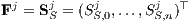  j  j  j    j ⊤ F = SS = (SS,0,...,SS,n) 