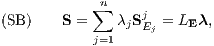 n ∑ j (SB ) S = j=1λjSEj = LEλ,
