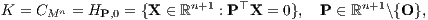 K = CMn = HP,0 = {X ∈ ℝn+1 : P ⊤X = 0}, P ∈ ℝn+1\{O },
