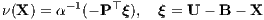 ν(X ) = α-1(- P⊤ξ), ξ = U - B - X