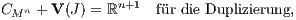 CMn + V(J) = ℝn+1 für die Duplizierung,