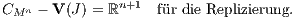 CMn - V(J) = ℝn+1 für die Replizierung. 