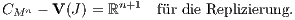 CMn - V(J) = ℝn+1 für die Replizierung.