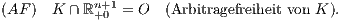 (AF ) K ∩ ℝn++01 = O (Arbitragefreiheit von K ).