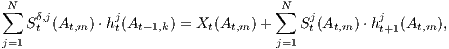 N∑  δ,j    j          ∑N j    j  St (At,m )⋅ht(At- 1,k) = Xt(At,m )+  St(At,m )⋅ht+1(At,m), j=1                j=1 