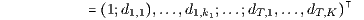 1;d1,1 ,...,d1,k1;...;dT,1,...,dT,K