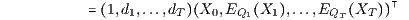 1,d1,...,dT  X0,EQ1  X1 ,...,EQT  XT 