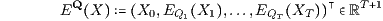 Q T 1 E X X0,EQ1 X1 ,...,EQT XT > ℝ