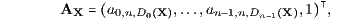 AX a ,...,a ,1 , 0,n,D0 X n 1,n,Dn 1 X