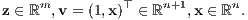 z ∈ ℝm,v = (1,x)⊤ ∈ ℝn+1,x ∈ ℝn. 